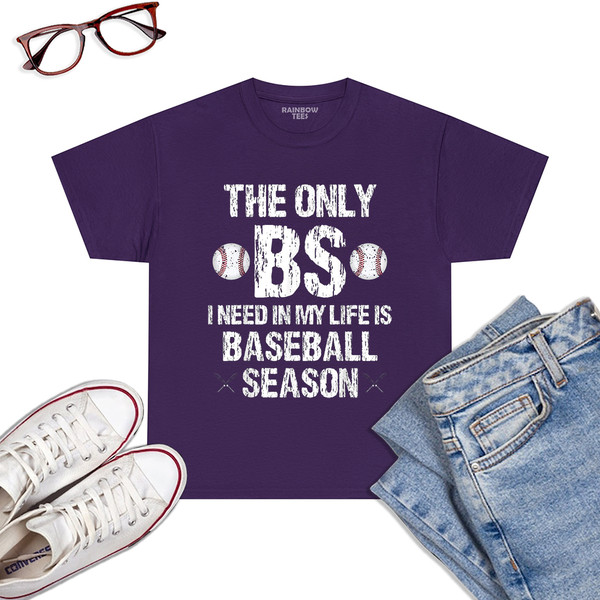 The-Only-BS-I-Need-In-My-Life-Is-Baseball-Season-Funny-T-Shirt-Purple.jpg