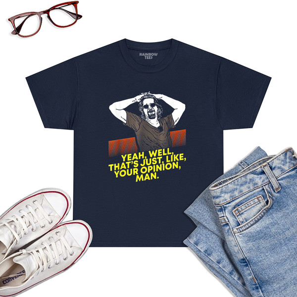 Yeah-Well-Thats-Just-Like-Your-Opinion-Man-T-Shirt-Movie-T-Shirt-Navy.jpg