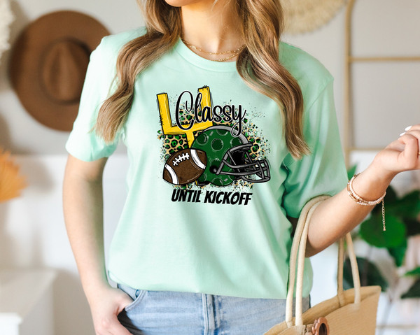 Football Fan Shirt, Kickoff Game Tee, Football Mom Apparel, Classy Until Kickoff Top, Football Lover Top, Game Day Shirt, Kickoff T-Shirt - 4.jpg