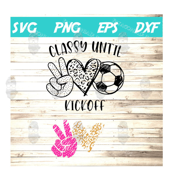 Classy until Kickoff Soccer SVG - 2.jpg