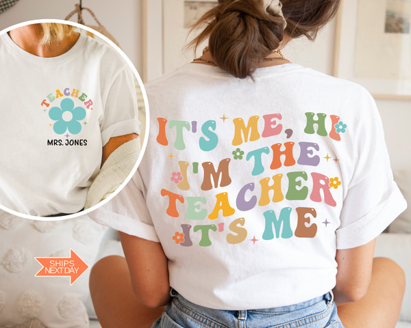 Teacher Custom Name Shirt, It's Me Hi I'm The Teacher Shirt, First Grade Teacher Shirt, Teacher Personalized Name, Custom Teacher Shirt - 3.jpg