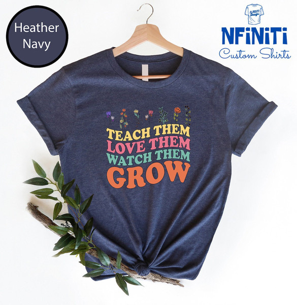 Teach Them Love Them Watch Them Grow T-shirt, Teacher Shirts, Teacher Groovy Gifts, RETRO Teacher Shirt, Teacher Life shirt, Teacher Gifts - 1.jpg