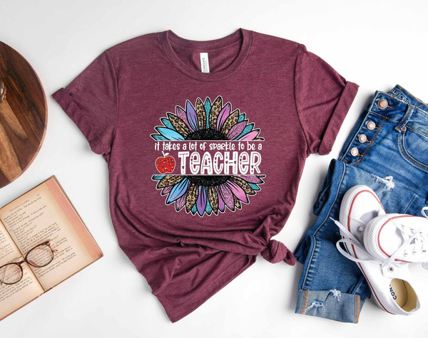 It Takes A Lot Of Sparkle To Be A Teacher Sunflower T-Shirts, New Teacher Gift, Teacher Life Shirt, Back To School Shirt, Gift For Teacher - 1.jpg