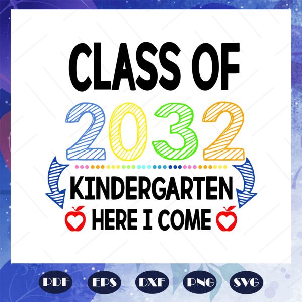Class-of-2032-kindergarten-here-i-come-kindergarten-svg-BS28072020.jpg