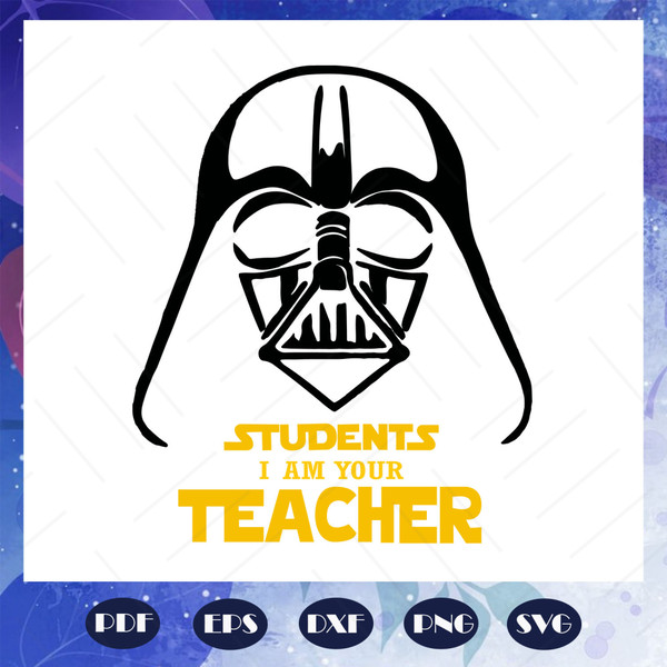 Students-Iam-your-teacher-Star-Wars-svg-BS28072020.jpg