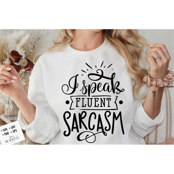 MR-272023121150-i-speak-fluent-sarcasm-svg-sassy-svg-sarcastic-svg-funny-image-1.jpg