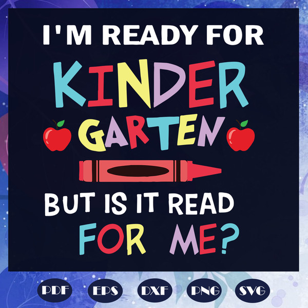 I-m-ready-for-kindergarten-but-is-read-for-me-100th-Days-svg-BS25072020.jpg