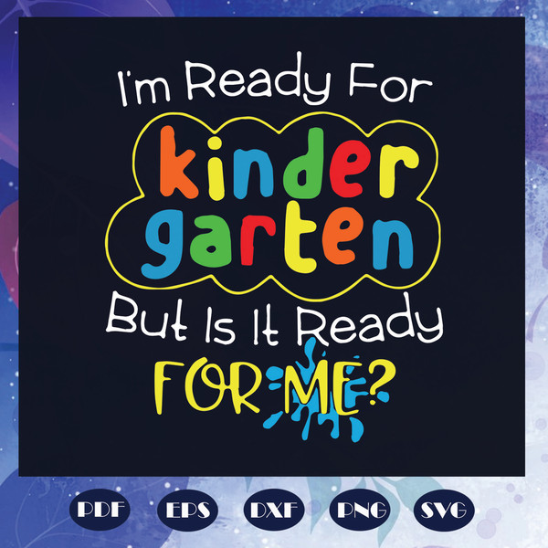 I-m-ready-for-kindergarten-but-is-read-for-me-100th-Days-svg-BS20072020.jpg