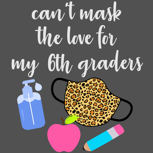 Cant-mask-the-love-for-my-6th-graders-svg-BS24082020.png