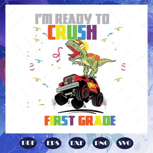 I-am-ready-to-crush-first-grade-svg-BS27072020.jpg