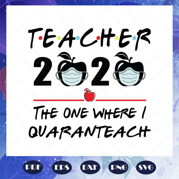 Teachers-2020-The-One-Where-I-Quarantined-Svg-BS27072020.jpg