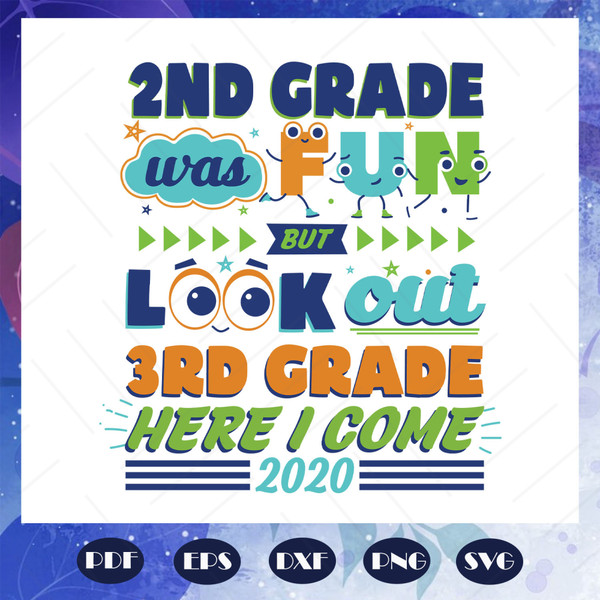 2nd-Grade-Was-Fun-But-Look-Out-3rd-Grade-Here-I-Come-Svg-BS27072020.jpg