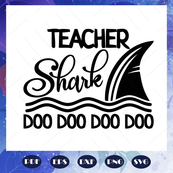 Teacher-shark-doo-doo-doo-svg-BS28072020.jpg