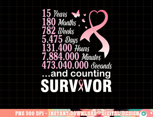 15 Years 180 Months & Counting Survivor Fight Breast Cancer T-Shirt copy.jpg