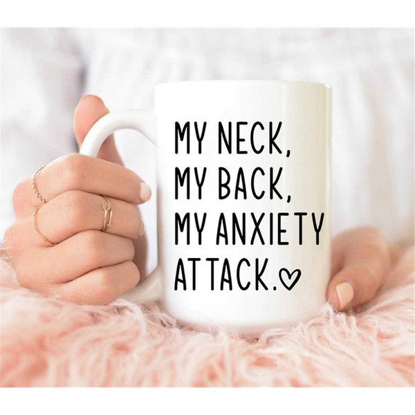 MR-372023235610-my-neck-my-back-my-anxiety-attack-mug-funny-coffee-mug-image-1.jpg