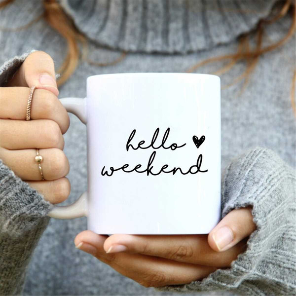 MR-4720233446-hello-weekend-mug-hello-weekend-coffee-mug-coffee-mug-cute-image-1.jpg