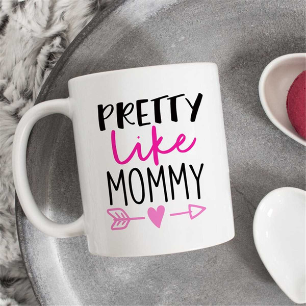 MR-47202335319-pretty-like-mommy-mug-gift-for-baby-girl-got-it-from-mama-image-1.jpg