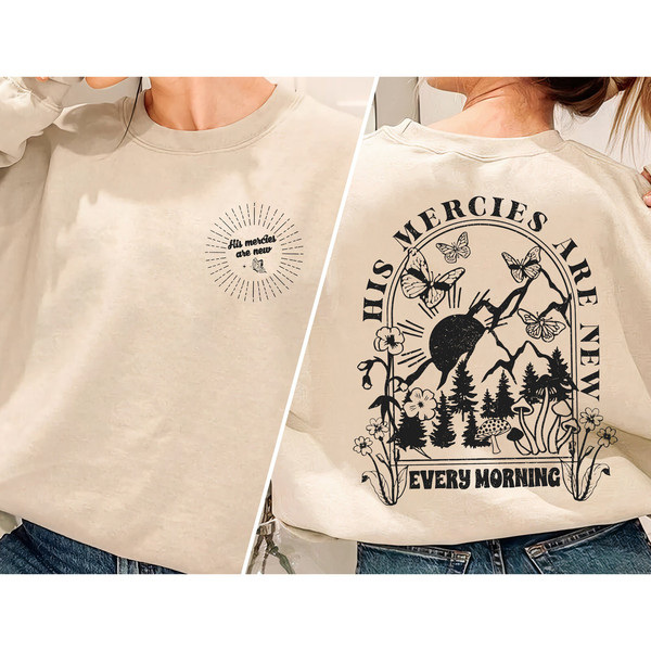 His Mercies Are New Every Morning Sweatshirt, Religious Shirt, Christian Shirt for Her, His Mercies Shirt, Bible Shirt for Women - 1.jpg