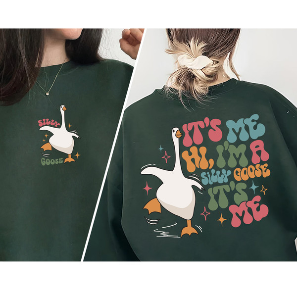 Silly Goose Sweatshirt, It's Me I'm A Silly Goose Crewneck Sweatshirt, Goose Pullover, Funny Unisex Sweater, Gift for Her - 1.jpg