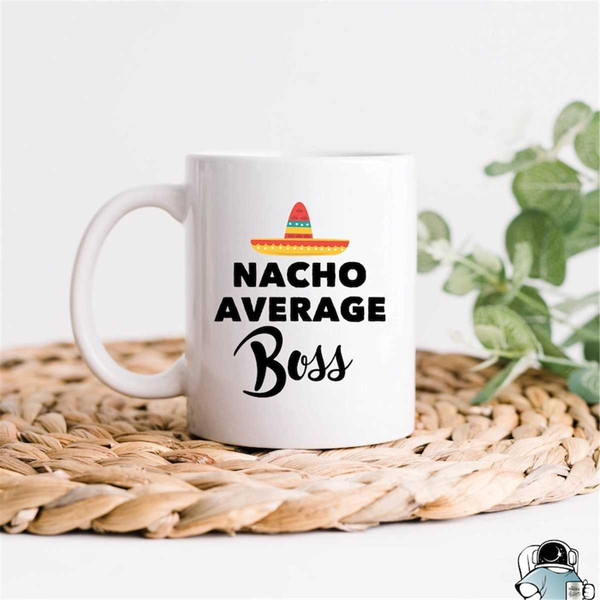 MR-47202319289-nacho-average-boss-coffee-mug-office-manager-ceo-funny-work-image-1.jpg