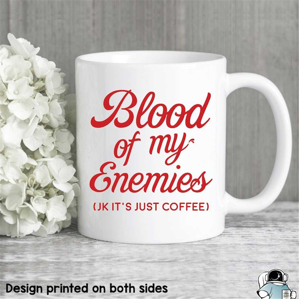 MR-47202320611-blood-of-my-enemies-mug-office-mug-funny-mugs-funny-image-1.jpg