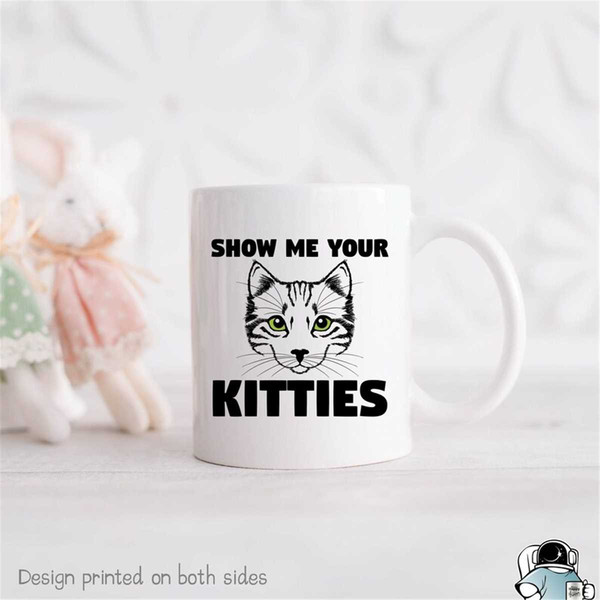 MR-472023205042-show-me-your-kitties-mug-cat-mug-cat-coffee-mug-kitties-image-1.jpg