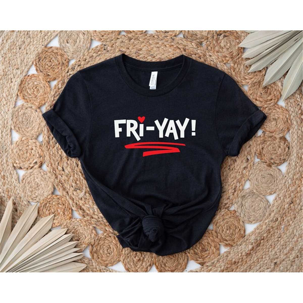 MR-57202394230-fri-yay-shirt-teacher-shirt-mom-shirt-fun-tee-fun-image-1.jpg