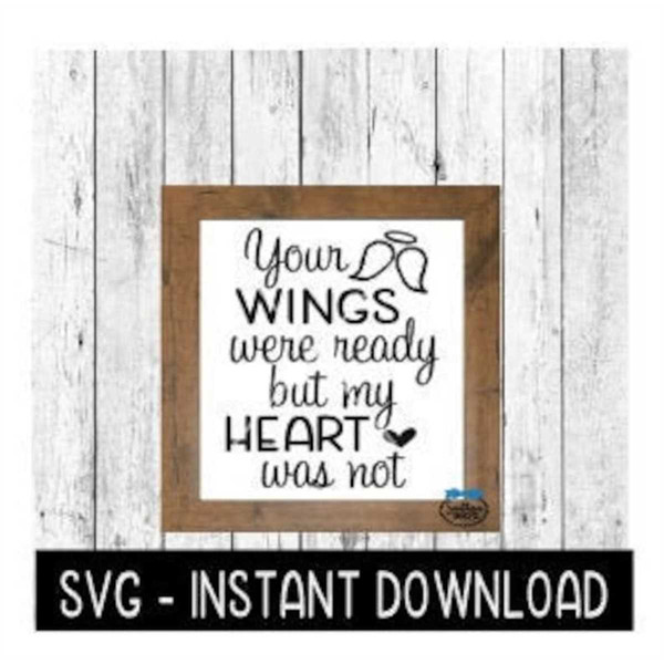 MR-6720230562-your-wings-were-ready-but-my-heart-was-not-svg-farmhouse-sign-image-1.jpg