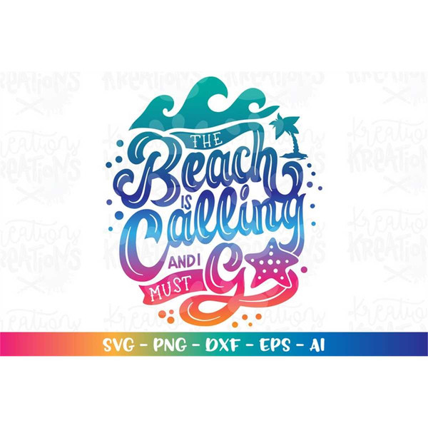 The beach is calling and I must go svg Beach print decal cut - Inspire  Uplift