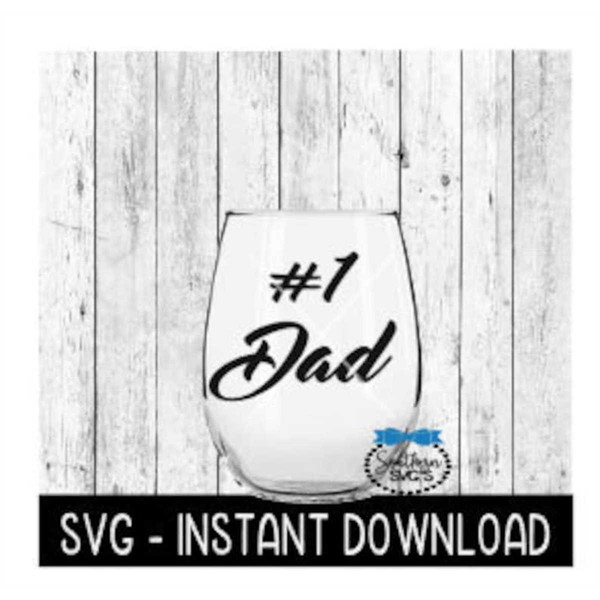 MR-67202324448-number-one-dad-svg-fathers-day-svg-files-wine-glass-image-1.jpg