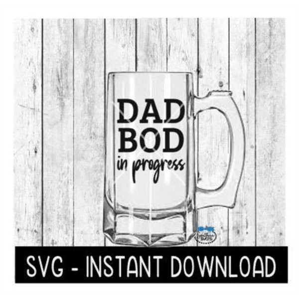 MR-6720234526-dad-bod-in-progress-svg-fathers-day-beer-cup-svg-files-image-1.jpg