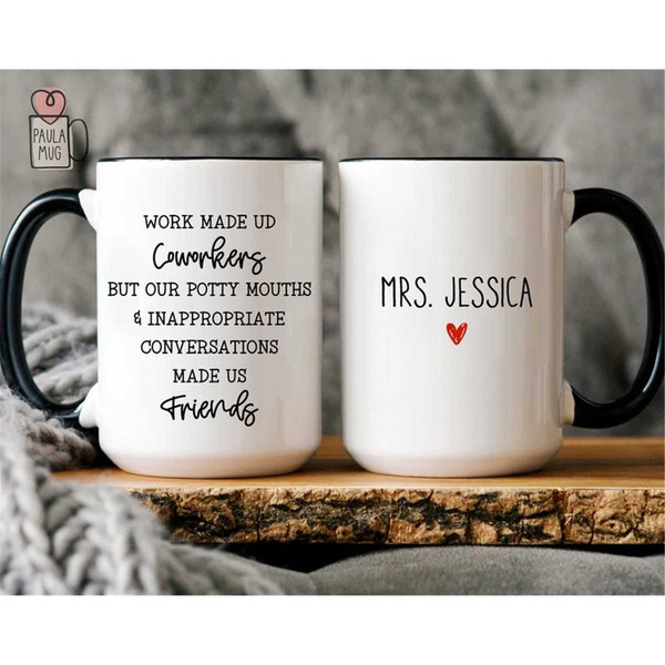 MR-67202394132-custom-name-coworker-mug-work-made-us-coworkers-but-our-potty-image-1.jpg