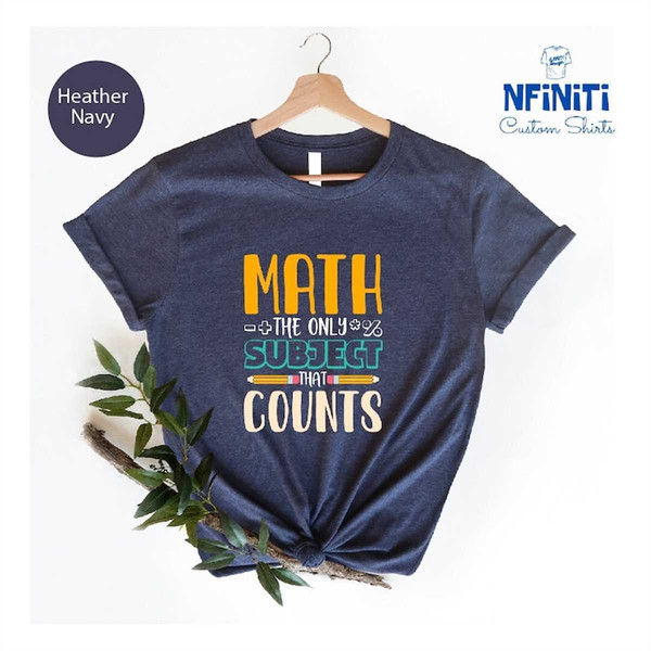 MR-77202384939-math-teacher-shirt-math-the-only-subject-that-counts-shirt-image-1.jpg