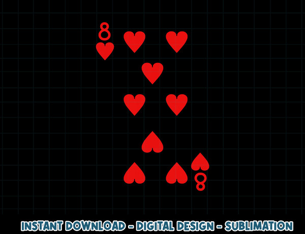 Eight Of Hearts Deck Of Cards Playing Cards Halloween Poker png, sublimation copy.jpg