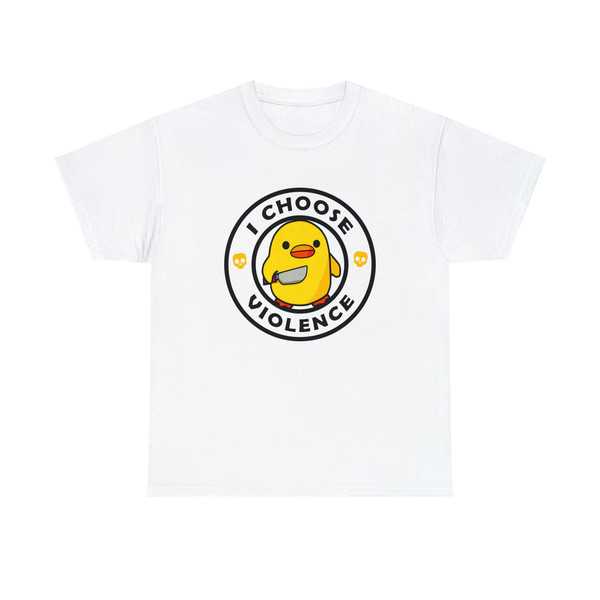 I Choose Violence Shirt -funny shirt,funny tshirt,graphic sweatshirt,graphic tees,duck sweater,duck shirt,duck gifts,duck tshirt,duck gifts - 3.jpg