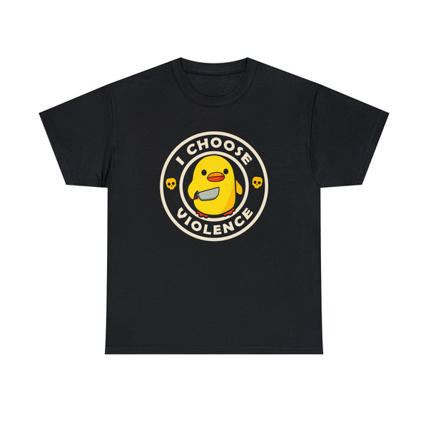 I Choose Violence Shirt -funny shirt,funny tshirt,graphic sweatshirt,graphic tees,duck sweater,duck shirt,duck gifts,duck tshirt,duck gifts - 4.jpg