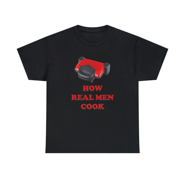 How Real Men Cook Shirt -funny shirt,funny tshirt,graphic sweatshirt,graphic tees,funny men gifts,cooking gifts,cooking shirt,cooking tshirt - 4.jpg