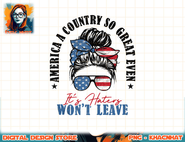 America A Country So Great Even It s Haters Won t Leave Tank Top copy.jpg