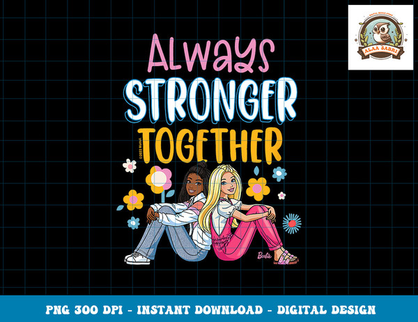 Barbie - Always Stronger Together png, sublimation copy.jpg