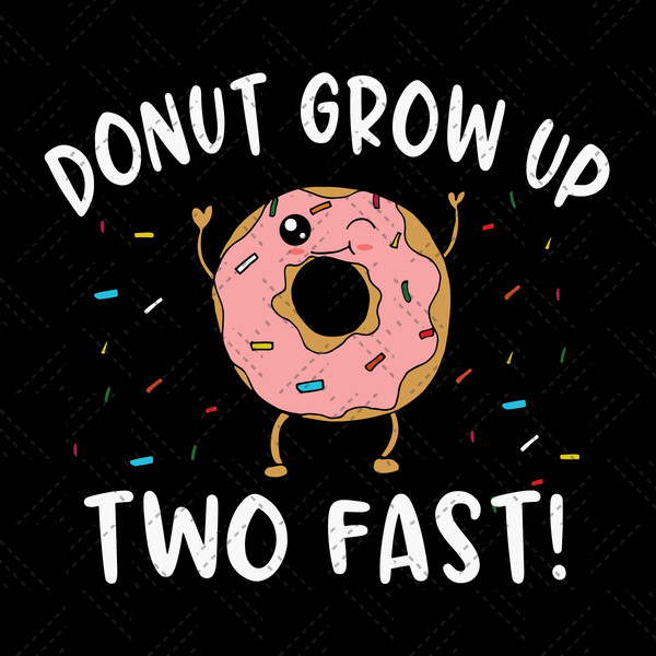 Donut-Grow-Up-Two-Fast-Svg-TD1412021.png