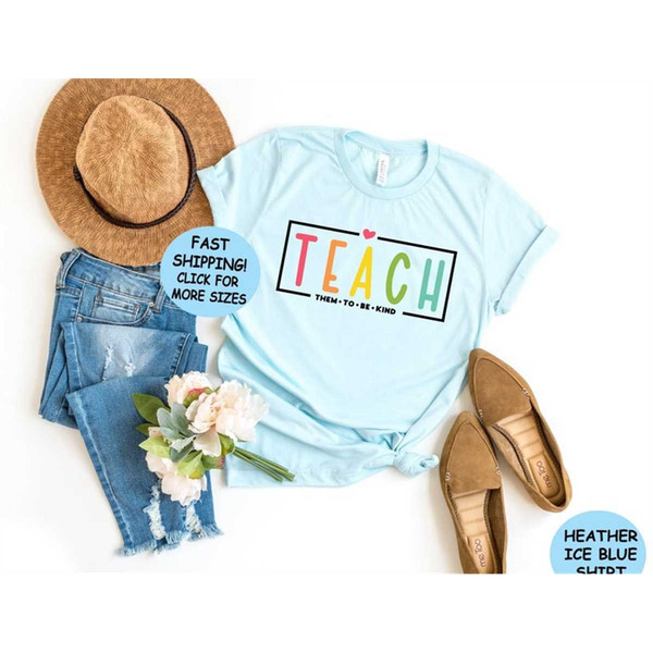 MR-8720239450-teach-them-to-be-kind-shirt-back-to-school-shirt-new-teacher-image-1.jpg