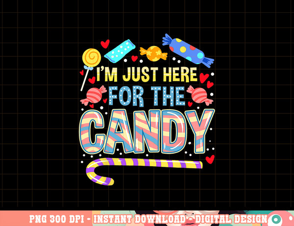 I m Just Here For The Candy Halloween png, sublimation copy.jpg