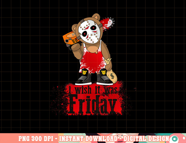 I Wish It Was Friday Parody Horror Hockey Teddy Bear png, sublimation copy.jpg