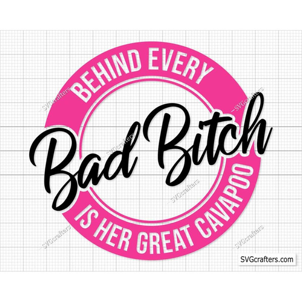 MR-107202381454-behind-every-bad-bitch-is-her-great-cavapoo-svg-png-bad-bitch-image-1.jpg