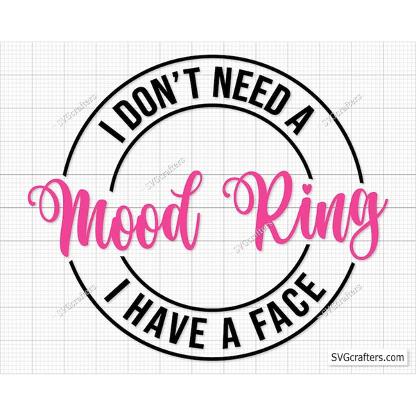 MR-1072023111031-i-dont-need-a-mood-ring-i-have-a-face-svg-png-bad-bitch-svg-image-1.jpg