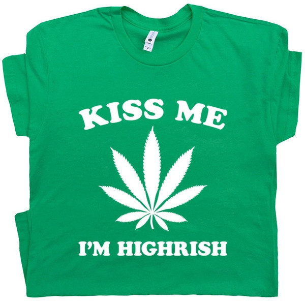 Funny Marijuana T Shirt St Patricks Day T Shirt Kiss Me I'm Highrish T Shirt Irish 420 Weed Stoner T Shirt Wake and Bake Tee For Mens Womens - 1.jpg