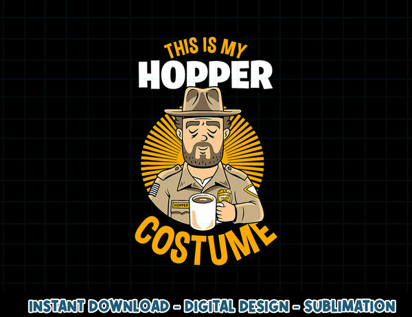 Stranger Things Halloween This Is My Hopper Costume png, sublimation copy.jpg