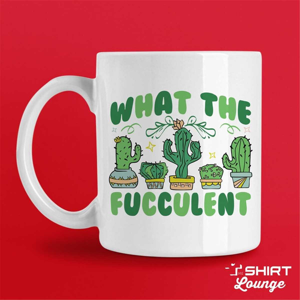 MR-1172023231636-what-the-fucculent-mug-funny-succulent-gift-coffee-or-tea-white.jpg