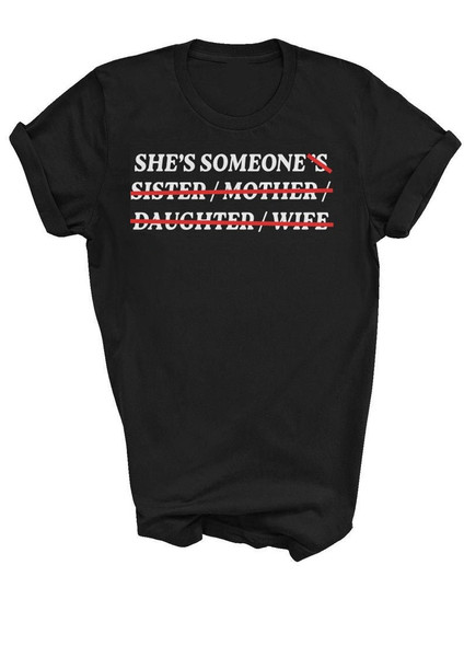 She's someone (sistermotherdaughterwife)  Feminist T-shirt  Feminism Shirt  Festival Outfit  Equality Shirt  Girl Power - UNISEX - 2.jpg