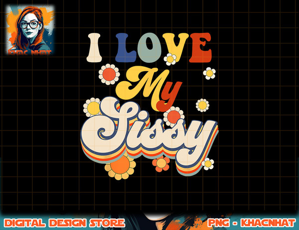 I Love My Sissy Sisterly Love Brother Sister Day Big Sis png, sublimation copy.jpg